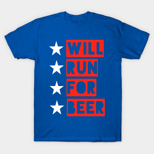 Will Run For Beer - 4th of July T-Shirt by PodDesignShop